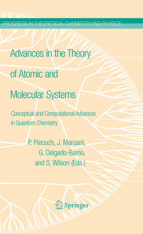 Piecuch / Maruani / Delgado-Barrio |  Advances in the Theory of Atomic and Molecular Systems | eBook | Sack Fachmedien