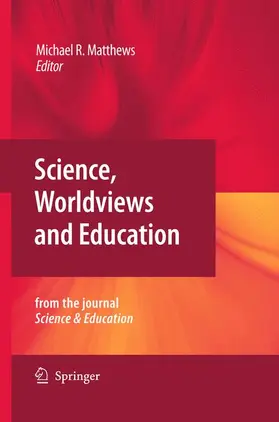 Matthews |  Science, Worldviews and Education | Buch |  Sack Fachmedien