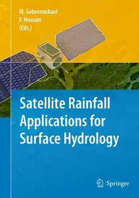 Hossain / Gebremichael |  Satellite Rainfall Applications for Surface Hydrology | Buch |  Sack Fachmedien