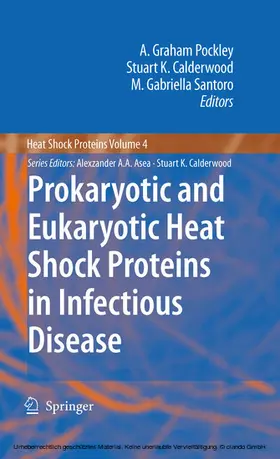 Pockley / Calderwood / Santoro |  Prokaryotic and Eukaryotic Heat Shock Proteins in Infectious Disease | eBook | Sack Fachmedien