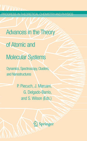 Piecuch / Maruani / Delgado-Barrio |  Advances in the Theory of Atomic and Molecular Systems | eBook | Sack Fachmedien