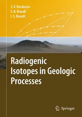 Rasskazov / Brandt |  Radiogenic Isotopes in Geologic Processes | Buch |  Sack Fachmedien