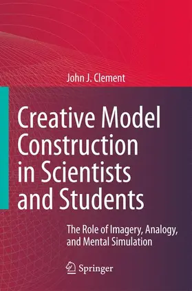 Clement |  Creative Model Construction in Scientists and Students | Buch |  Sack Fachmedien