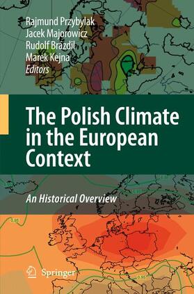 Przybylak / Kejan / Majorowicz |  The Polish Climate in the European Context: An Historical Overview | Buch |  Sack Fachmedien