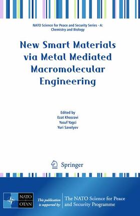 Khosravi / Yagci / Savelyev |  New Smart Materials Via Metal Mediated Macromolecular Engineering | Buch |  Sack Fachmedien