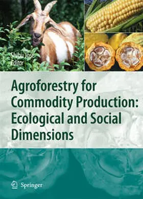 Jose |  Agroforestry for Commodity Production: Ecological and Social Dimensions | Buch |  Sack Fachmedien