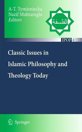 Muhtaroglu / Tymieniecka |  Classic Issues in Islamic Philosophy and Theology Today | Buch |  Sack Fachmedien