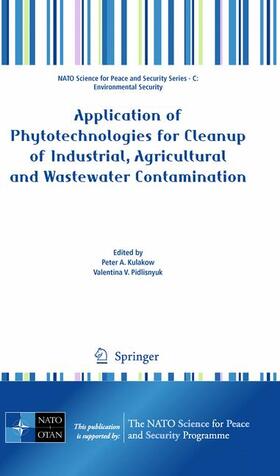 Pidlisnyuk / Kulakow |  Application of Phytotechnologies for Cleanup of Industrial, Agricultural and Wastewater Contamination | Buch |  Sack Fachmedien