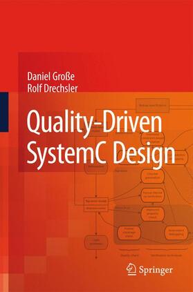Große / Drechsler |  Quality-Driven Systemc Design | Buch |  Sack Fachmedien