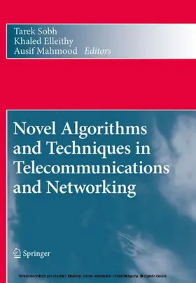 Sobh / Elleithy / Mahmood |  Novel Algorithms and Techniques in Telecommunications and Networking | eBook | Sack Fachmedien