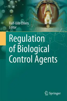 Ehlers |  Regulation of Biological Control Agents | Buch |  Sack Fachmedien