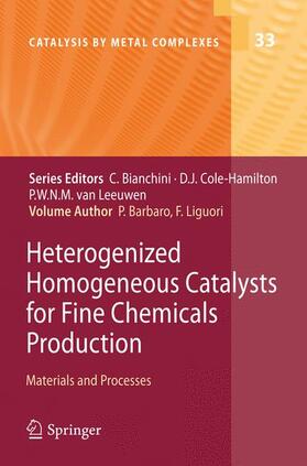 Liguori / Barbaro |  Heterogenized Homogeneous Catalysts for Fine Chemicals Production | Buch |  Sack Fachmedien
