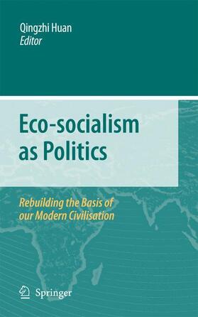 Huan |  Eco-Socialism as Politics | Buch |  Sack Fachmedien