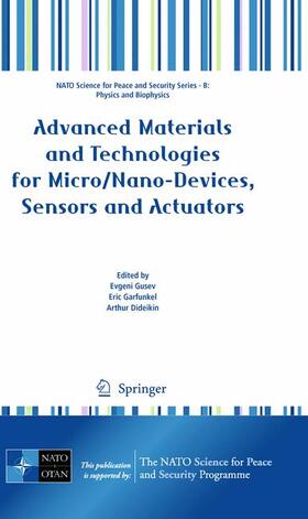 Gusev / Dideikin / Garfunkel |  Advanced Materials and Technologies for Micro/Nano-Devices, Sensors and Actuators | Buch |  Sack Fachmedien