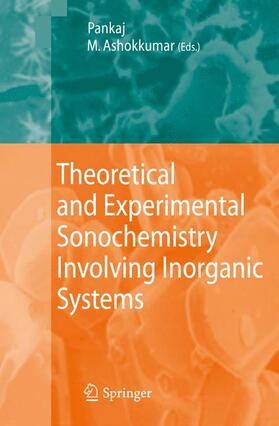 Ashokkumar / Pankaj |  Theoretical and Experimental Sonochemistry Involving Inorganic Systems | Buch |  Sack Fachmedien