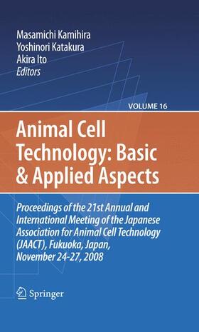 Kamihira / Katakura / Ito |  Animal Cell Technology: Basic And Applied Aspects, Volume 16 | Buch |  Sack Fachmedien