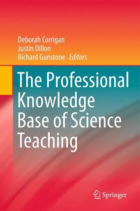 Corrigan / Dillon / Gunstone |  The Professional Knowledge Base of Science Teaching | Buch |  Sack Fachmedien