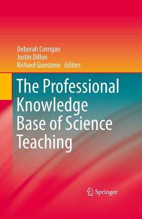 Corrigan / Dillon / Gunstone |  The Professional Knowledge Base of Science Teaching | eBook | Sack Fachmedien