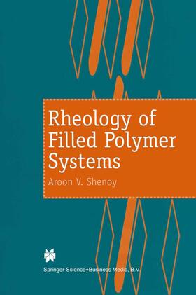 Shenoy |  Rheology of Filled Polymer Systems | Buch |  Sack Fachmedien