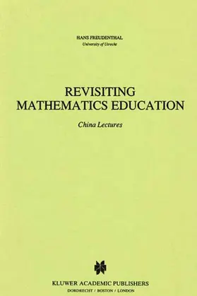 Freudenthal |  Revisiting Mathematics Education | Buch |  Sack Fachmedien