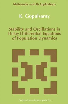 Gopalsamy |  Stability and Oscillations in Delay Differential Equations of Population Dynamics | Buch |  Sack Fachmedien
