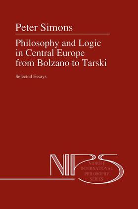 Simons |  Philosophy and Logic in Central Europe from Bolzano to Tarski | Buch |  Sack Fachmedien