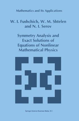 Fushchich / Serov / Shtelen |  Symmetry Analysis and Exact Solutions of Equations of Nonlinear Mathematical Physics | Buch |  Sack Fachmedien