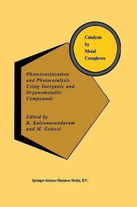 Grätzel / Kalyanasundaram |  Photosensitization and Photocatalysis Using Inorganic and Organometallic Compounds | Buch |  Sack Fachmedien