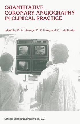 Serruys / de Feyter / Foley |  Quantitative Coronary Angiography in Clinical Practice | Buch |  Sack Fachmedien