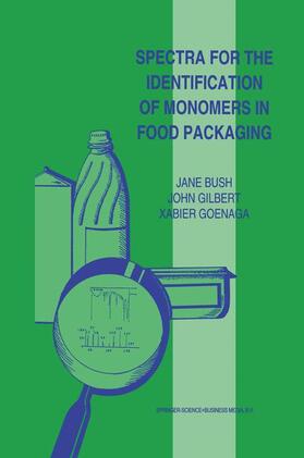 Bush / Goenaga / Gilbert |  Spectra for the Identification of Monomers in Food Packaging | Buch |  Sack Fachmedien