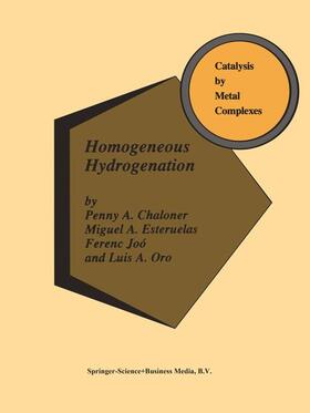 Chaloner / Oro / Esteruelas |  Homogeneous Hydrogenation | Buch |  Sack Fachmedien