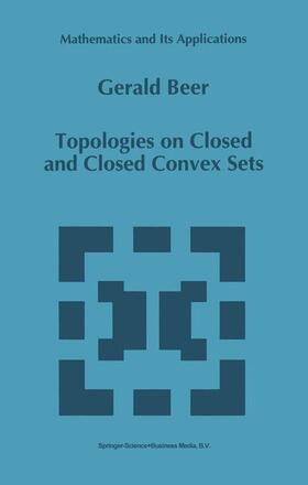 Beer |  Topologies on Closed and Closed Convex Sets | Buch |  Sack Fachmedien