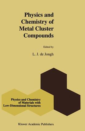 de Jongh |  Physics and Chemistry of Metal Cluster Compounds | Buch |  Sack Fachmedien
