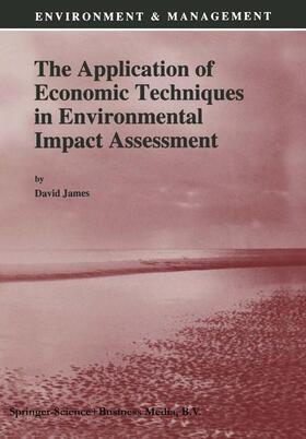 James |  The Application of Economic Techniques in Environmental Impact Assessment | Buch |  Sack Fachmedien