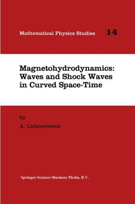 Lichnerowicz |  Magnetohydrodynamics: Waves and Shock Waves in Curved Space-Time | Buch |  Sack Fachmedien