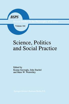 Gavroglu / Wartofsky / Stachel |  Science, Politics and Social Practice | Buch |  Sack Fachmedien