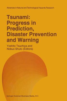 Shuto / Tsuchiya † | Tsunami: Progress in Prediction, Disaster Prevention and Warning | Buch | 978-90-481-4553-9 | sack.de