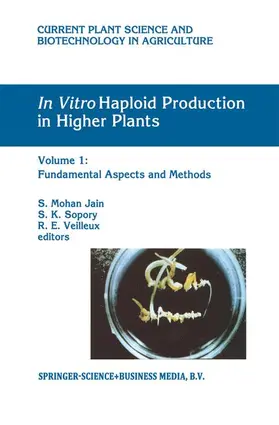 Jain / Veilleux / Sopory |  In Vitro Haploid Production in Higher Plants | Buch |  Sack Fachmedien