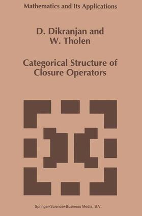 Tholen / Dikranjan |  Categorical Structure of Closure Operators | Buch |  Sack Fachmedien