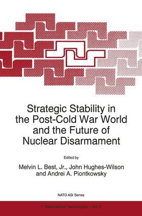 Best / Best, Jr / Piontkowsky |  Strategic Stability in the Post-Cold War World and the Future of Nuclear Disarmament | Buch |  Sack Fachmedien