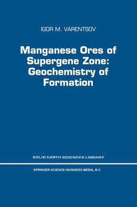 Varentsov |  Manganese Ores of Supergene Zone: Geochemistry of Formation | Buch |  Sack Fachmedien