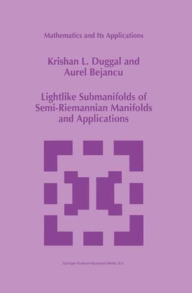 Bejancu / Duggal |  Lightlike Submanifolds of Semi-Riemannian Manifolds and Applications | Buch |  Sack Fachmedien