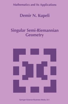 Kupeli |  Singular Semi-Riemannian Geometry | Buch |  Sack Fachmedien