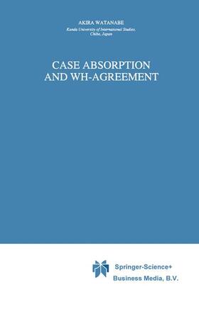 Watanabe |  Case Absorption and WH-Agreement | Buch |  Sack Fachmedien