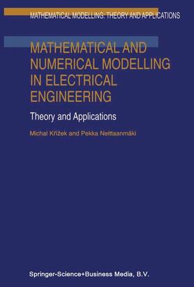 Neittaanmäki / Krízek |  Mathematical and Numerical Modelling in Electrical Engineering Theory and Applications | Buch |  Sack Fachmedien