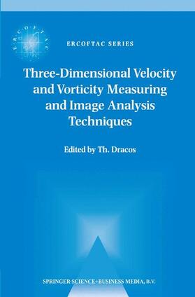 Dracos |  Three-Dimensional Velocity and Vorticity Measuring and Image Analysis Techniques | Buch |  Sack Fachmedien