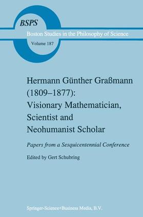 Schubring |  Hermann Günther Graßmann (1809-1877): Visionary Mathematician, Scientist and Neohumanist Scholar | Buch |  Sack Fachmedien