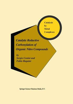 Ragaini / Cenini |  Catalytic Reductive Carbonylation of Organic Nitro Compounds | Buch |  Sack Fachmedien