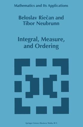 Neubrunn / Riecan |  Integral, Measure, and Ordering | Buch |  Sack Fachmedien