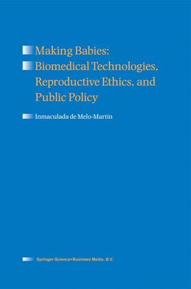 de Melo-Martín |  Making Babies: Biomedical Technologies, Reproductive Ethics, and Public Policy | Buch |  Sack Fachmedien